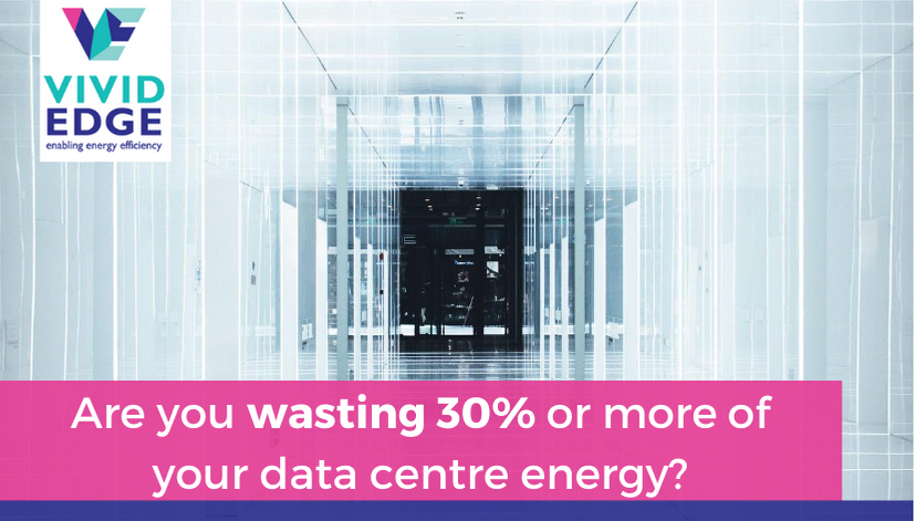 Are you wasting 30% or more of your data centre energy?